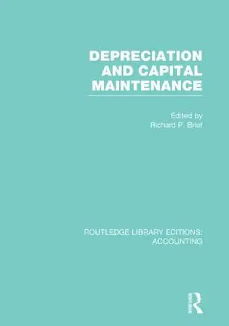 Depreciation and Capital Maintenance (Rle Accounting) by Richard Brief
