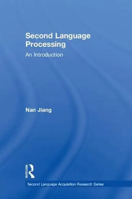 Second Language Processing: An Introduction by Nan Jiang