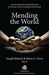 Mending the World: Social Healing Interventions by Gestalt Practitioners Worldwide by Joseph Melnick