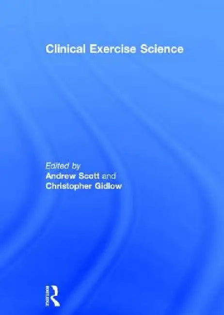 Clinical Exercise Science by Andrew Scott