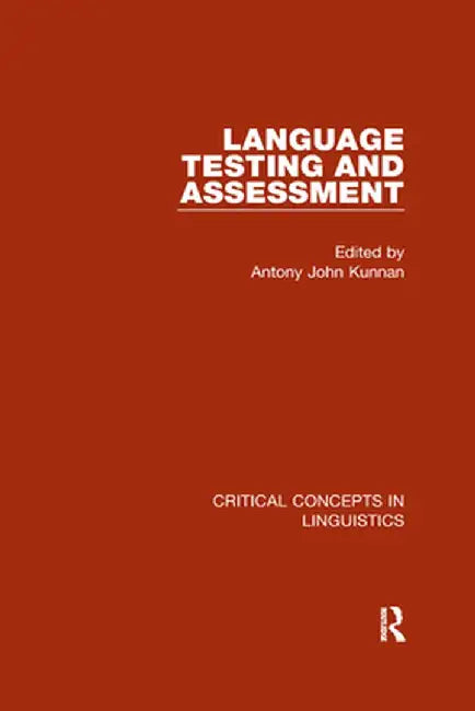 Language Testing and Assessment by Antony John Kunnan