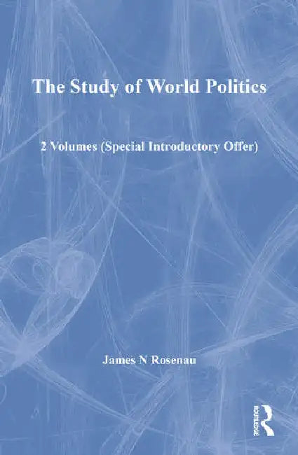 The Study of World Politics: (Special Introductory Offer) by Rosenau James N