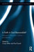 Is Faith in God Reasonable?: Debates in Philosophy, Science, and Rhetoric by Corey Miller