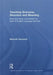 Teaching Grammar, Structure and Meaning: Exploring Theory and Practice for Post-16 English Language Teachers by Marcello Giovanelli