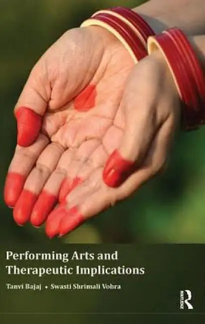 Performing Arts and Therapeutic Implications by Tanvi Bajaj