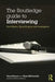 The Routledge Guide to Interviewing: Oral History, Social Enquiry and Investigation by Sean McConville