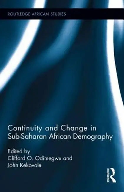 Continuity and Change in Sub-Saharan African Demography by Clifford O. Odimegwu