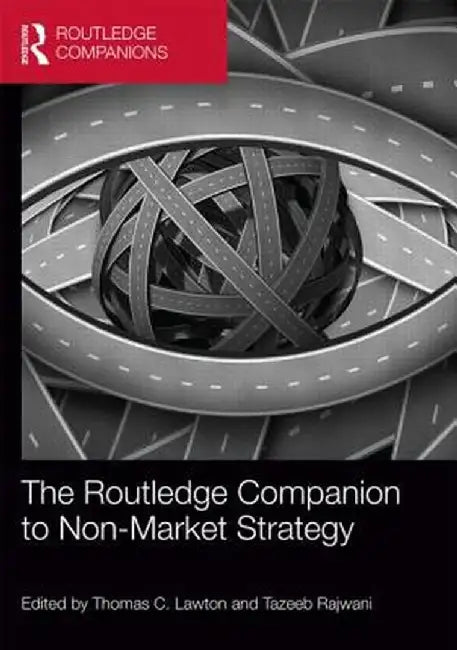 The Routledge Companion to Non-Market Strategy by Thomas C. Lawton