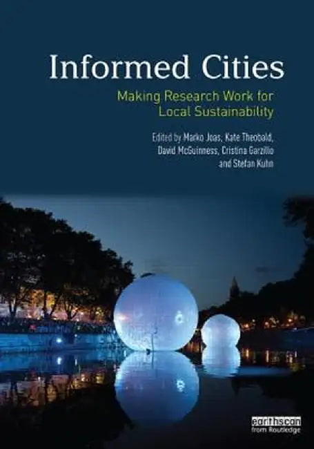 Informed Cities: Making Research Work for Local Sustainability by Marko Joas