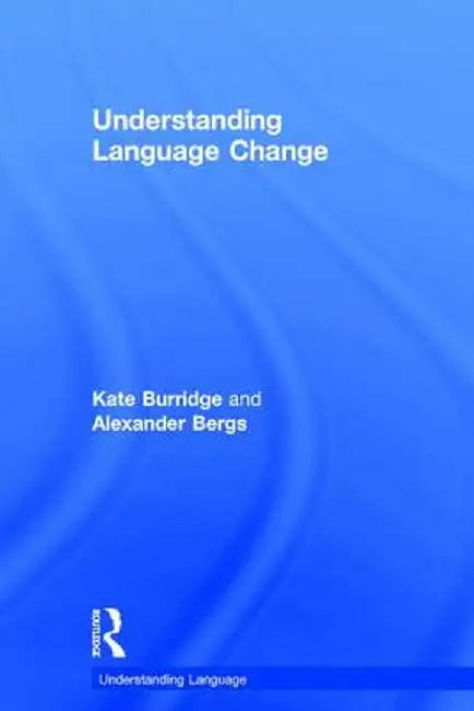 Understanding Language Change by Kate Burridge