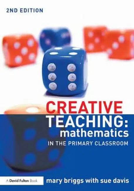 Creative Teaching: Mathematics in the Primary Classroom by Mary Briggs