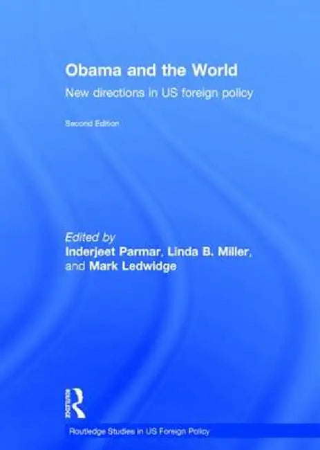 Obama and the World: New Directions in US Foreign Policy by Inderjeet Parmar