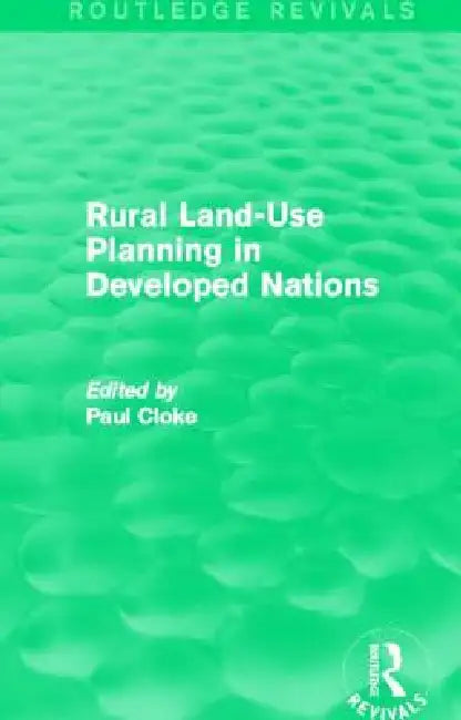 Rural Land-Use Planning in Developed Nations (Routledge Revivals) by Paul Cloke