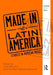 Made in Latin America: Studies in Popular Music by Julio Mendívil