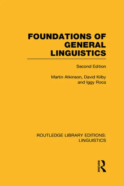 Foundations of General Linguistics by Martin Atkinson