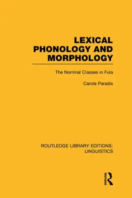 Lexical Phonology and Morphology by Carole Paradis