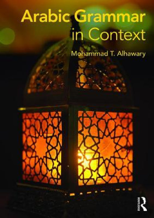 Arabic Grammar in Context by Mohammad Alhawary