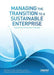 Managing the Transition to a Sustainable Enterprise: Lessons from FrontRunner Companies by Rob van Tulder