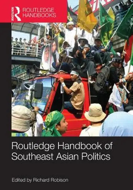 Routledge Handbook of Southeast Asian Politics by Richard Robison
