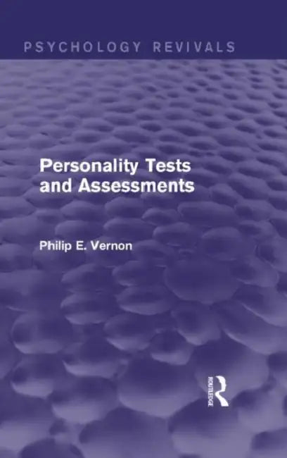 Personality Tests and Assessments (Psychology Revivals) by Philip E. Vernon