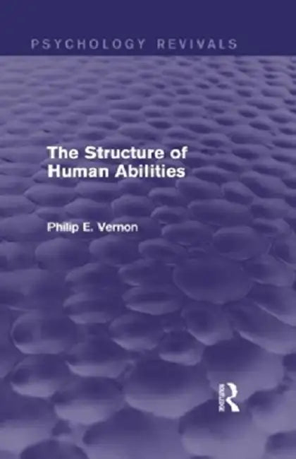 The Structure of Human Abilities by Vernon Philip E.