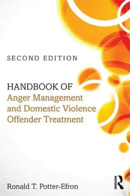 Handbook of Anger Management and Domestic Violence Offender Treatment by Ron Potter-Efron