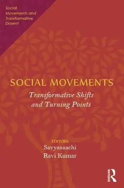 Social Movements: Transformative Shifts and Turning Points by Savyasaachi