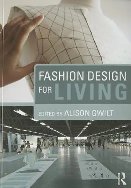 Fashion Design for Living by Alison Gwilt