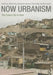 Now Urbanism: The Future City Is Here by Jeffrey Hou
