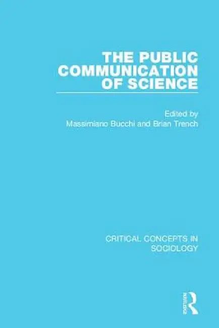 The Public Communication of Science, 4-Vol. Set by Massimiano Bucchi