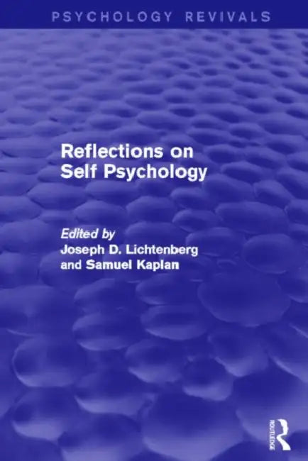 Reflections on Self Psychology (Psychology Revivals) by Joseph D. Lichtenberg