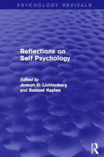 Reflections on Self Psychology (Psychology Revivals) by Joseph D. Lichtenberg