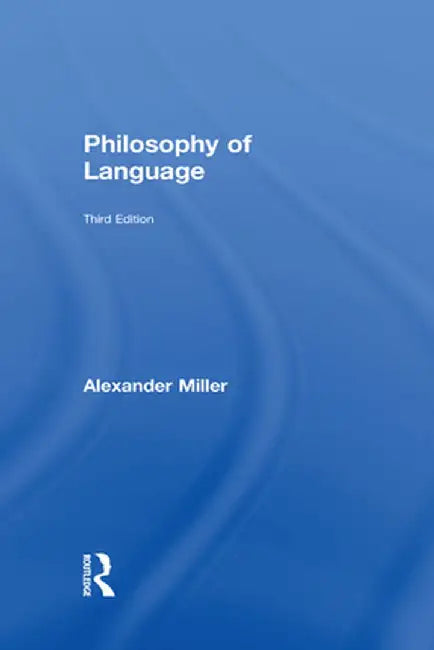 Philosophy of Language by Alexander Miller