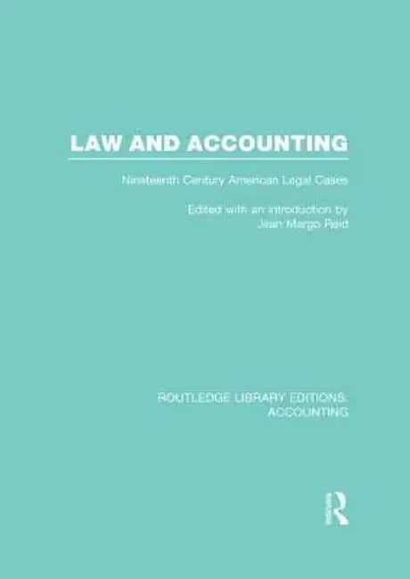 Law and Accounting (Rle Accounting): Nineteenth Century American Legal Cases by Jean Reid
