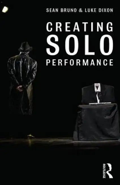 Creating Solo Performance by Sean Bruno