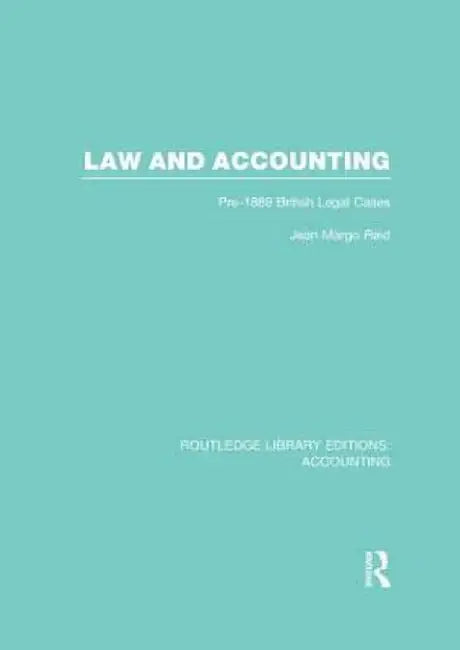 Law and Accounting (Rle Accounting): Pre-1889 British Legal Cases by Jean Reid
