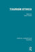 Tourism Ethics: Critical Concepts in Tourism by Fennell David