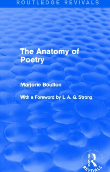 The Anatomy of Poetry (Routledge Revivals) by Marjorie Boulton