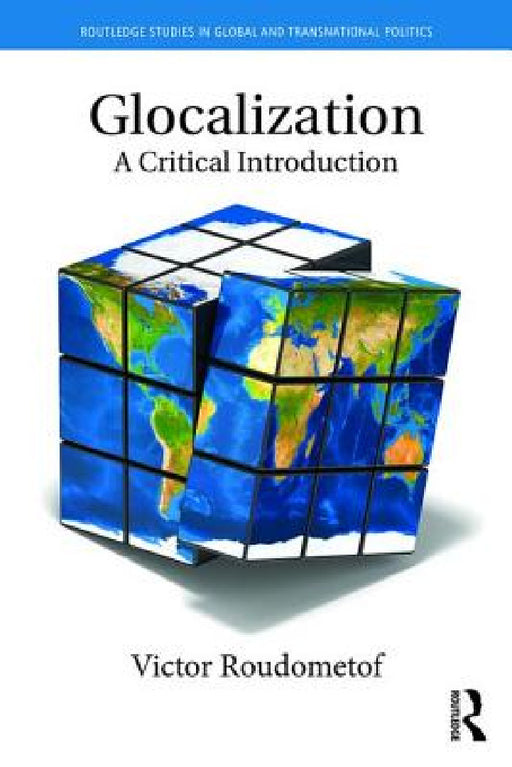 Glocalization: A Critical Introduction by Victor Roudometof