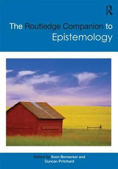 The Routledge Companion to Epistemology by Sven Bernecker