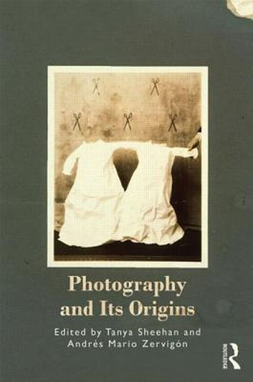 Photography and Its Origins by Tanya Sheehan