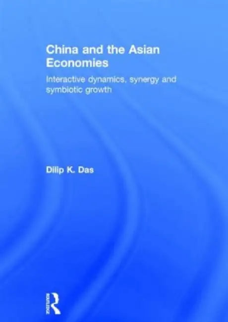 China and the Asian Economies by Dilip Das