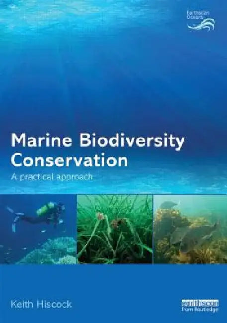 Marine Biodiversity Conservation: A Practical Approach by Keith Hiscock