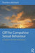 CBT for Compulsive Sexual Behaviour: A Guide for Professionals by Thaddeus Birchard