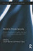 Maritime Private Security: Market Responses to Piracy, Terrorism and Waterborne Security Risks in the 21st Century by Patrick Cullen