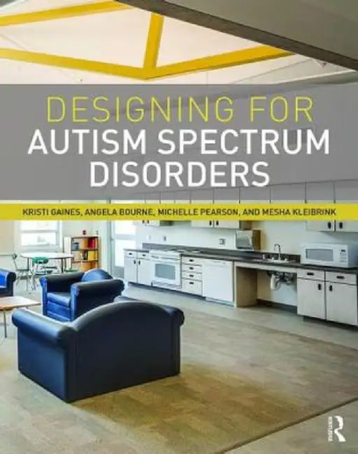 Designing for Autism Spectrum Disorders by Kristi Gaines
