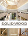 Solid Wood: Case Studies in Mass Timber Architecture, Technology and Design by Joseph Mayo