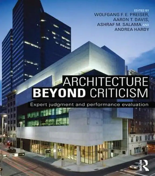 Architecture Beyond Criticism: Expert Judgment and Performance Evaluation by Wolfgang F. E. Preiser