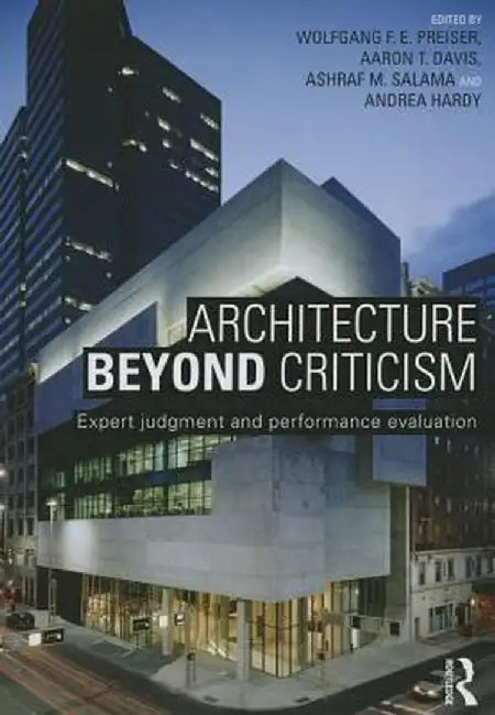 Architecture Beyond Criticism: Expert Judgment and Performance Evaluation by Wolfgang F. E. Preiser