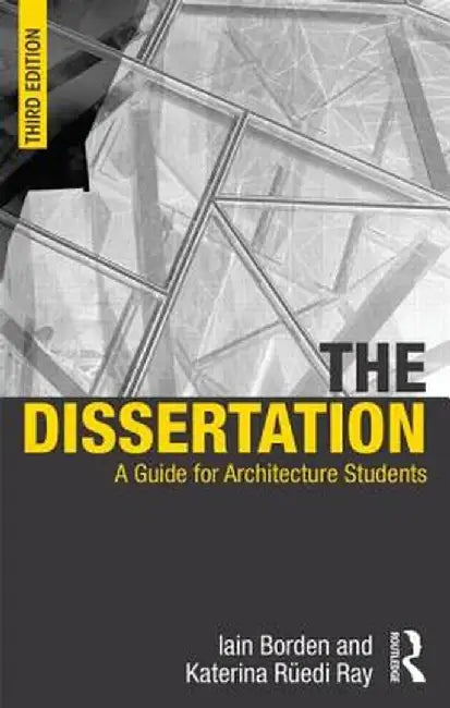 The Dissertation: A Guide for Architecture Students by Iain Borden